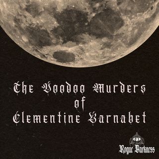 Ep 8: The Voodoo Murders of Clementine Barnabet