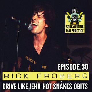 EP #30 Rick Froberg