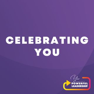Episode 34: Celebrating You