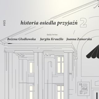 #05 Historia Osiedla Przyjaźń - cz. 2