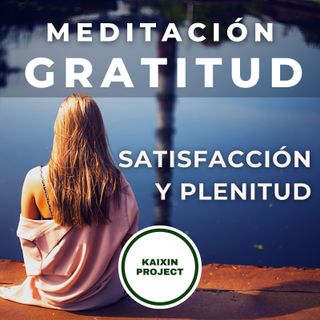 Meditacion de Gratitud. Felicidad y Abundancia. Bienestar incondicional.