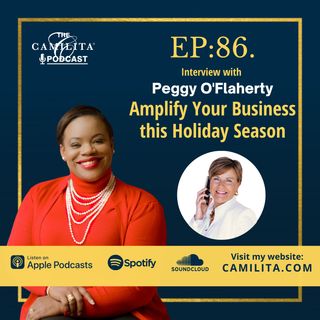 86: Peggy O'Flaherty | Amplify Your Business This Holiday Season