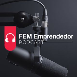 FEM EMPRENDEDOR PODCAST - PROGRAMA CON PAOLA OSORIO
