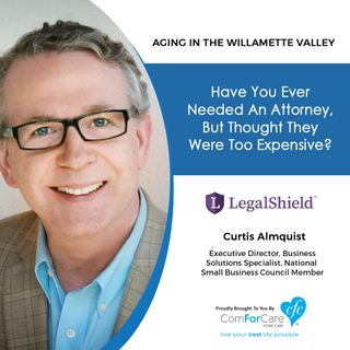 10/24/20: Curtis Almquist from LegalShield | How to Get Affordable Attorney Services | Aging in the Willamette Valley with John Hughes