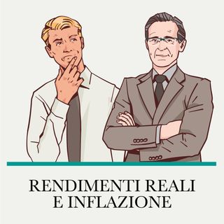 Rendimenti Reali e Inflazione