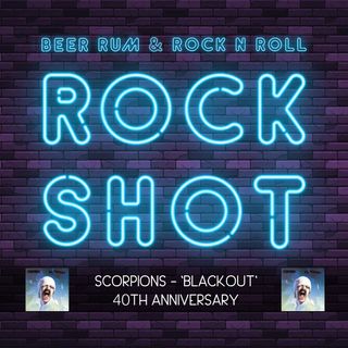 'Rock Shot' (SCORPIONS 'BLACKOUT' 40TH ANNIVERSARY)