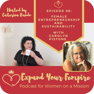 Female Entrepreneurship and Sustainability with Carolyn Pistone