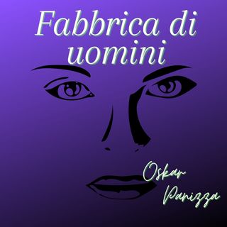La fabbrica di uomini - Oskar Panizza