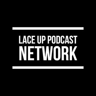 Lace Up Podcast Network