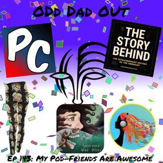 My Pod-Friends Are Awesome: ODO 143