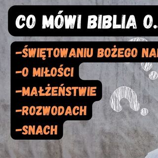 Co Biblia mówi o... (odcinek 4)