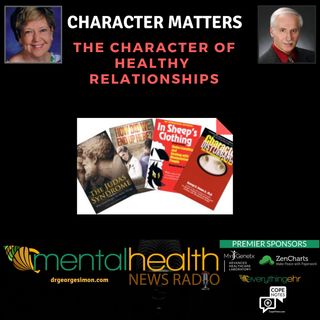 Character Matters: The Character of Healthy Relationships with Drs. George and Sherry Simon