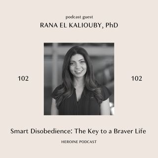 Smart Disobedience: The Key to a Braver Life —  Rana el Kaliouby, PhD