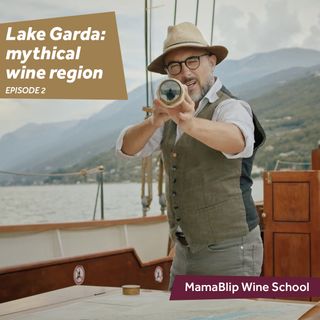Lake Garda: Mythical Wine Region - Episode 2