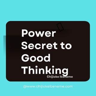 Episode 26 - Power Secret To Good Thinking