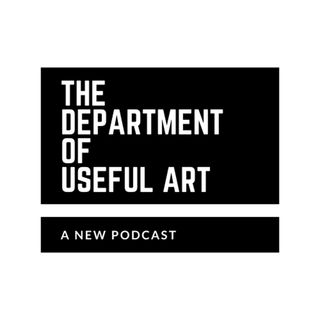 The Department of Useful Art