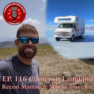 Ep. 116 - Cameron Langland - Recon Marine and World Traveler