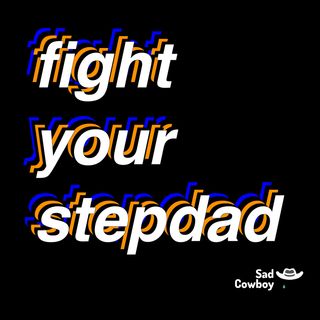 Fight Your Stepdad