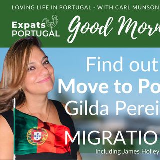Everything you need to know about moving to Portugal Q&A with Gilda P on the GMP! 01-08-22
