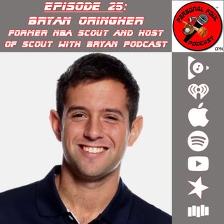 25. Bryan Oringher, Former NBA Scout and Host of Scout with Bryan Podcast