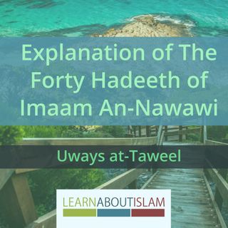 Forty Hadith of an Nawawi - Uways Taweel