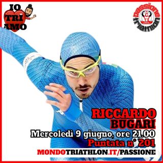Passione Triathlon n° 201 🏊🚴🏃💗 Riccardo Bugari