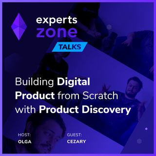 Product Discovery: Building Digital Product from scratch - Experts Zone Talks #9 | frontendhouse.com