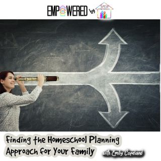 Episode 146: Finding the Homeschool Planning Approach for Your Family