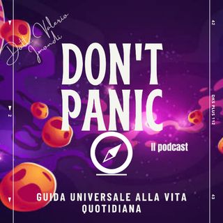 Don't Panic - Guida Universale Alla Vita