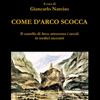 Giancarlo Narciso "Come d'Arco scocca"