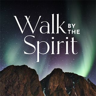 Walk By the Spirit