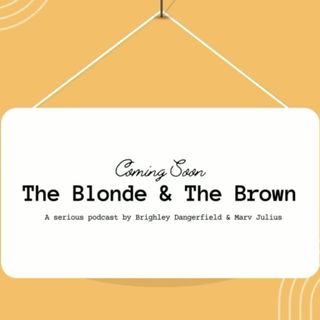 The Blonde and the Brown