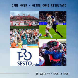GAME OVER - OLTRE OGNI RISULTATO - Ep.40 - Sport & Sport