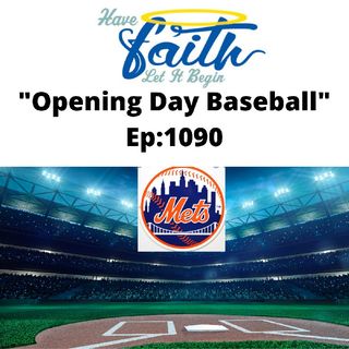 Ep1090: Opening Day Baseball