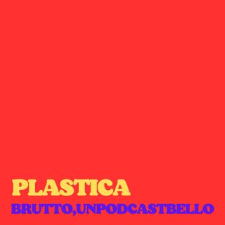 Ep #853 - Plastica