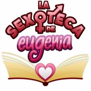 LA SEXOTECA DE EUGENIA