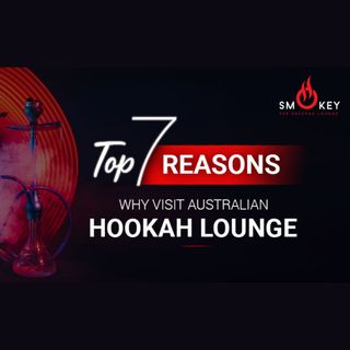 Top 7 reasons why visit Australian hookah lounge