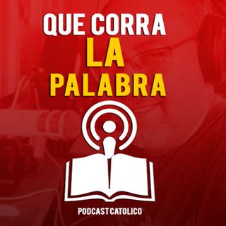 Que Corra La Palabra Podcast