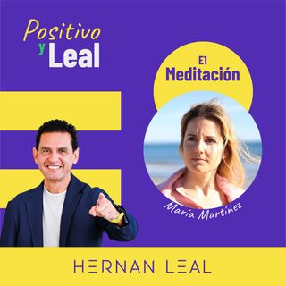 01: MEDITACIÓN |  POSITIVO Y LEAL