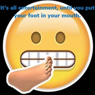Bonus Episode #4 - An In-Between-y... It’s All Entertainment Until You Put Your Foot In Your Mouth