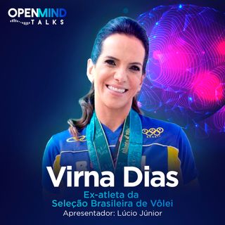 Episódio 6 - Entrevista com Virna Dias, ex-atleta da Seleção Brasileira de Vôlei.