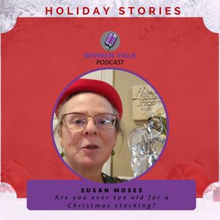 Women Talk Holiday Stories 2020 With Susan Moses
