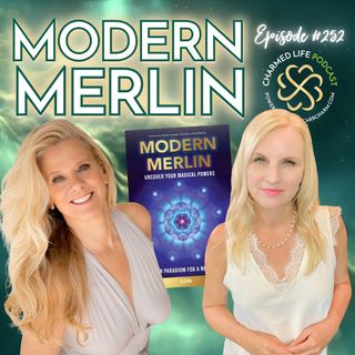252: Modern Merlin: Uncover Your Magical Powers | Lon Art