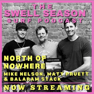 North of Nowhere with Mike Nelson, Matt Pruett & Balaram Stack