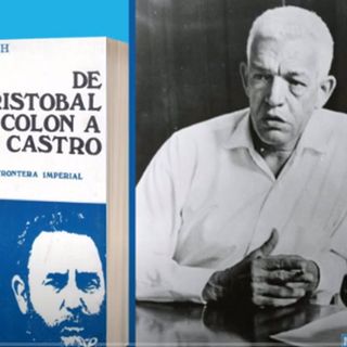 2- Prof. Juan Bosch - De Cristóbal Colón a Fidel Castro, El Caribe Frontera imperial