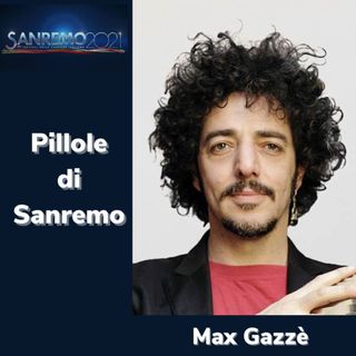 Pillole di Sanremo - Ep. 14: Max Gazzé