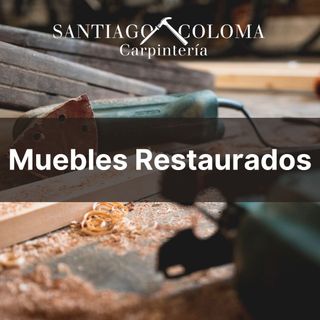 Santiago Coloma Romero: Muebles Restaurados