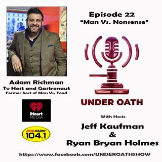 Episode 22: Man Vs. Nonsense w/ Adam Richman