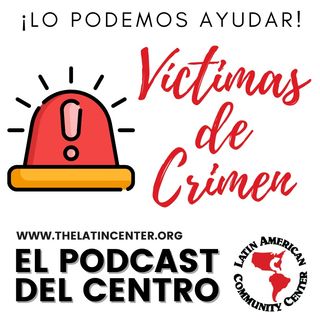 Conoce el Programa de Víctimas de Crimen del Centro Latino