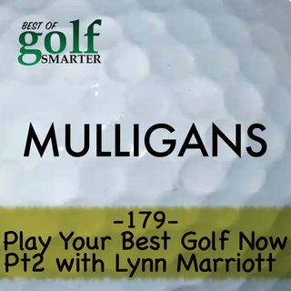 Play Your Best Golf Now, pt 2 with co-author Lynn Marriott